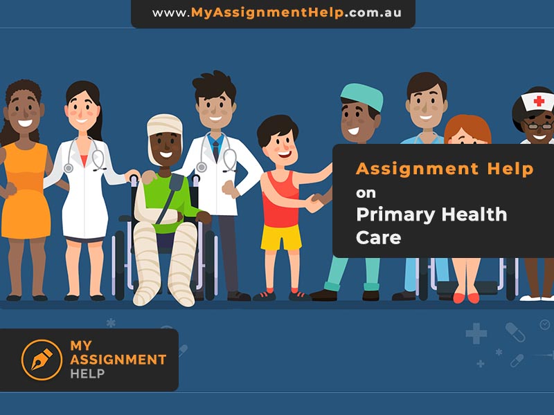 Primary Health Care Assignment Help - MyAssignmenthelp