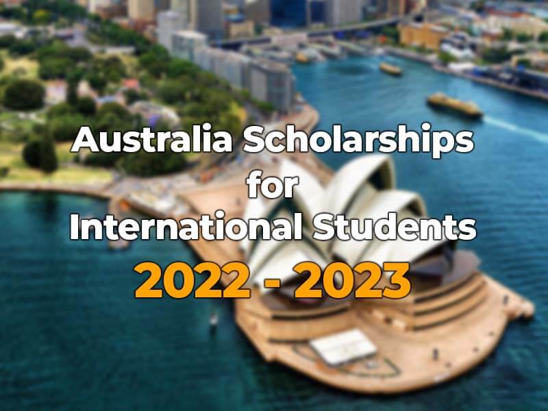 Australia Scholarships for International Students 2022-23