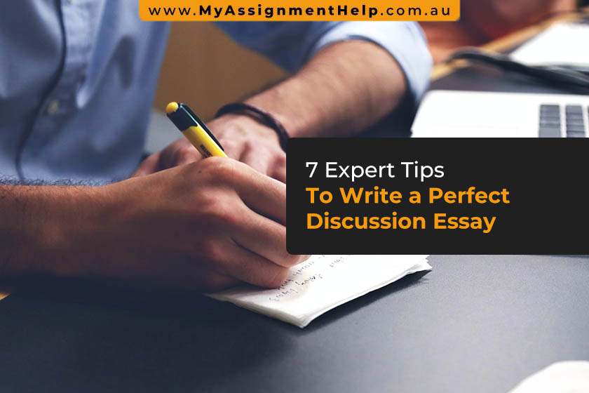 7 Expert Tips To Write a Perfect Discussion Essay